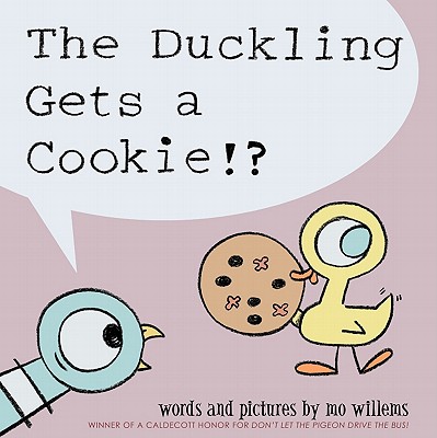 The Duckling Gets a Cookie!? (Pigeon Series) - Mo Willems