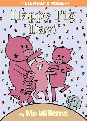 Happy Pig Day! - Mo Willems