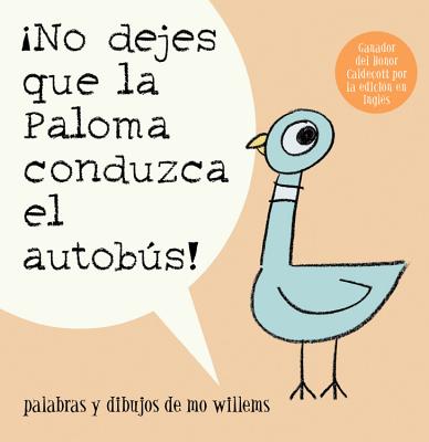 �no Dejes Que La Paloma Conduzca El Autobus! = Do Not Let the Pigeon Drive the Bus! - Mo Willems