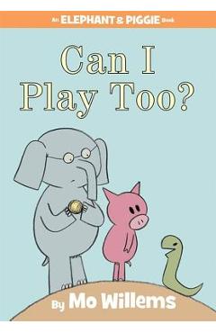 Poza produsului Can I Play Too? - Mo Willems
