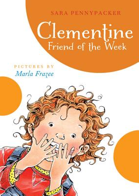 Clementine, Friend of the Week (a Clementine Book) - Sara Pennypacker