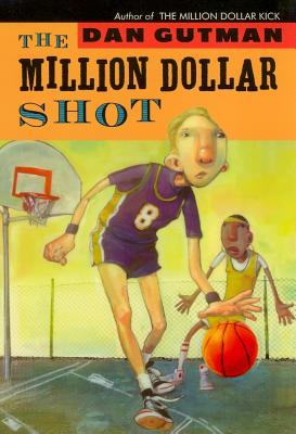 The Million Dollar Shot (New Cover) - Dan Gutman