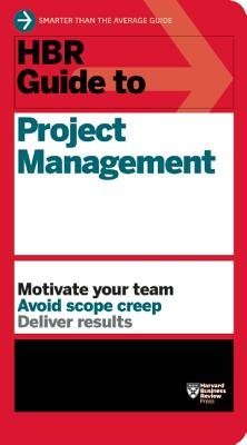 HBR Guide to Project Management (HBR Guide Series) - Harvard Business Review