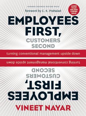 Employees First, Customers Second: Turning Conventional Management Upside Down - Vineet Nayar