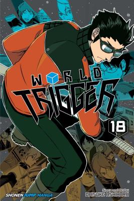 World Trigger, Vol. 18 - Daisuke Ashihara
