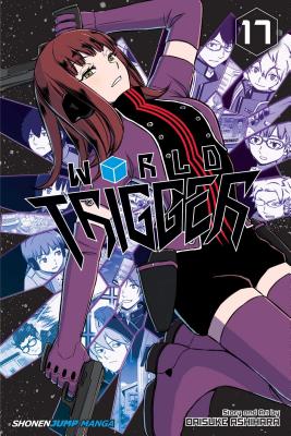 World Trigger, Vol. 17 - Daisuke Ashihara