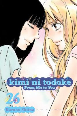 Kimi Ni Todoke: From Me to You, Vol. 26, Volume 26 - Karuho Shiina