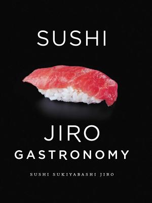 Sushi: Jiro Gastronomy - Jiro Ono
