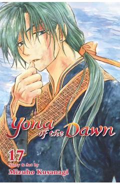 Coperta cărții 'Yona of the Dawn, Vol. 17, Volume 17 - Mizuho Kusanagi'