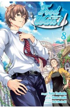 Coperta cărții 'Food Wars!: Shokugeki No Soma, Vol. 8, Volume 8 - Yuto Tsukudo'
