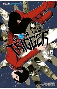 Coperta cărții 'World Trigger, Vol. 6 - Daisuke Ashihara'