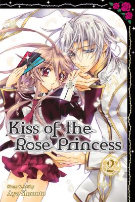 Kiss of the Rose Princess, Vol. 2, Volume 2 - Aya Shouoto