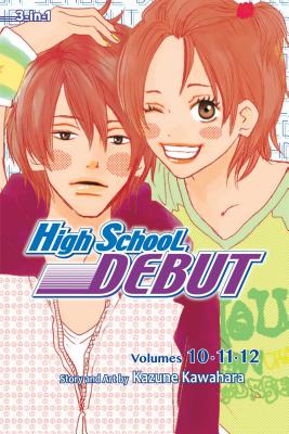 High School Debut (3-In-1 Edition), Volume 4: Includes Vols. 10, 11 & 12 - Kazune Kawahara