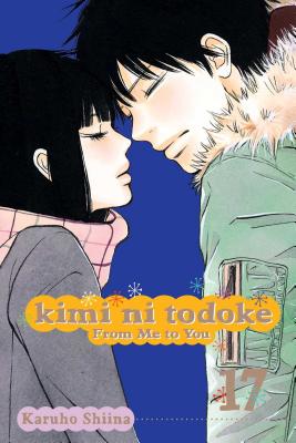 Kimi Ni Todoke: From Me to You, Volume 17 - Karuho Shiina