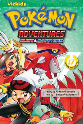 Pok�mon Adventures (Ruby and Sapphire), Vol. 17 - Hidenori Kusaka