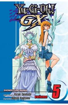 Coperta cărții 'Yu-Gi-Oh!: Gx, Vol. 5, Volume 5 - Naoyuki Kageyama'