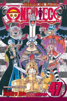 One Piece, Volume 47: Thriller Bark, Part 2 - Eiichiro Oda