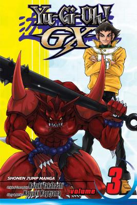 Yu-Gi-Oh!: Gx, Vol. 3 [With Winged Kuriboh Level 9 Tcg Card] - Naoyuki Kageyama