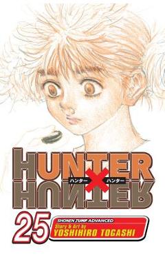 Coperta cărții 'Hunter X Hunter, Vol. 25 - Yoshihiro Togashi'