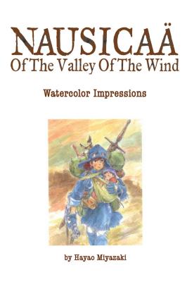 Nausica� of the Valley of the Wind: Watercolor Impressions - Hayao Miyazaki