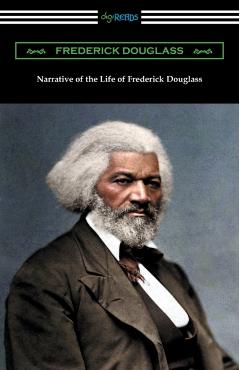 Narrative of the Life of Frederick Douglass - Frederick Douglass
