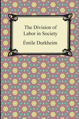 The Division of Labor in Society - Emile Durkheim