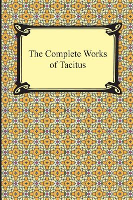 The Complete Works of Tacitus - Cornelius Tacitus