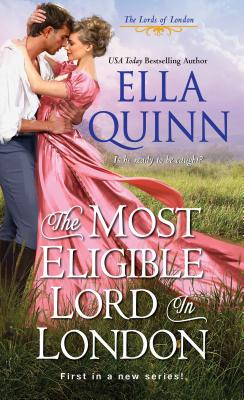 The Most Eligible Lord in London - Ella Quinn