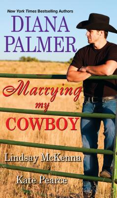Marrying My Cowboy: A Sweet and Steamy Western Romance Anthology - Diana Palmer