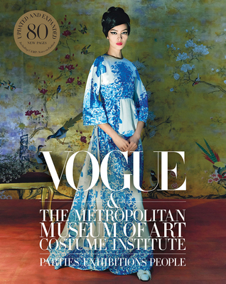 Vogue and the Metropolitan Museum of Art Costume Institute: Updated Edition - Hamish Bowles