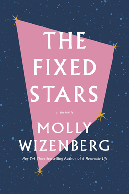 The Fixed Stars - Molly Wizenberg