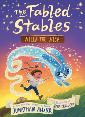Willa the Wisp (the Fabled Stables Book #1) - Jonathan Auxier