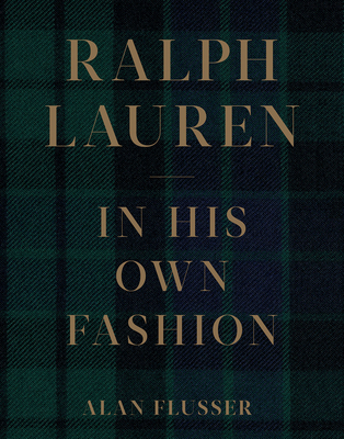 Ralph Lauren: In His Own Fashion - Alan Flusser