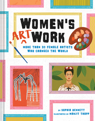 Women's Art Work: More Than 30 Female Artists Who Changed the World - Sophia Bennett