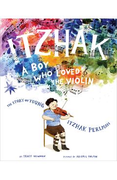 Poza produsului Itzhak: A Boy Who Loved the Violin - Tracy Newman