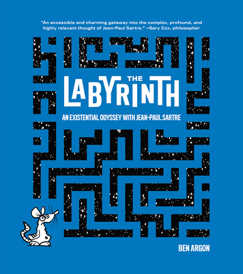 The Labyrinth: An Existential Odyssey with Jean-Paul Sartre - Ben Argon