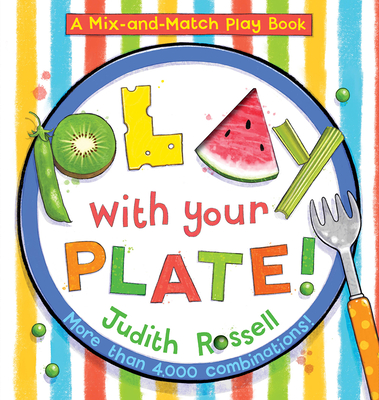 Play with Your Plate! - Judith Rossell