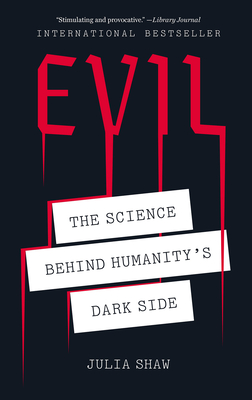 Evil: The Science Behind Humanity's Dark Side - Julia Shaw