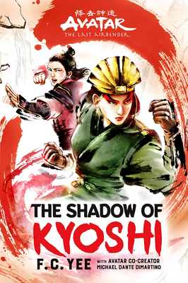 Avatar, the Last Airbender: The Shadow of Kyoshi (the Kyoshi Novels Book 2) - F. C. Yee