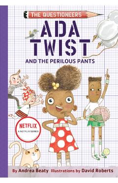 Ada Twist and the Perilous Pants - Andrea Beaty