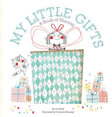My Little Gifts: A Book of Sharing - Jo Witek