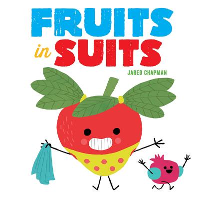 Fruits in Suits - Jared Chapman