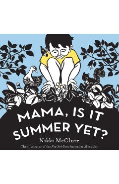 Mama, Is It Summer Yet? - Nikki Mcclure