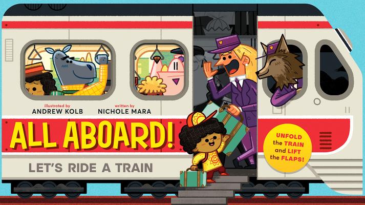 All Aboard!: Let's Ride a Train - Andrew Kolb