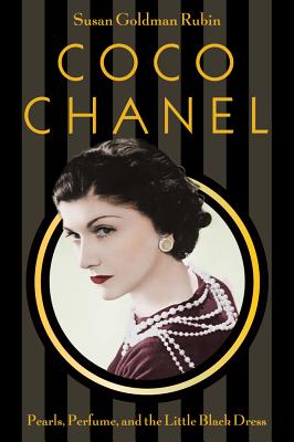 Coco Chanel: Pearls, Perfume, and the Little Black Dress - Susan Goldman Rubin