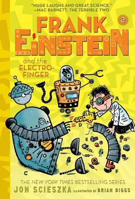 Frank Einstein and the Electro-Finger (Frank Einstein Series #2): Book Two - Jon Scieszka