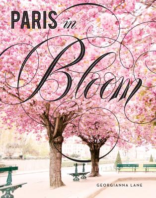 Paris in Bloom - Georgianna Lane