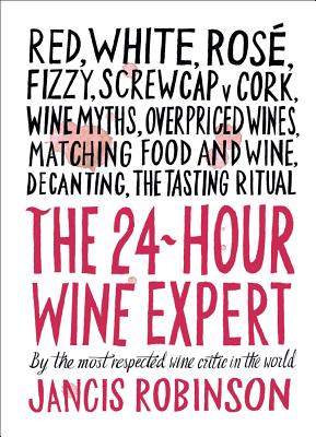 24-Hour Wine Expert - Jancis Robinson
