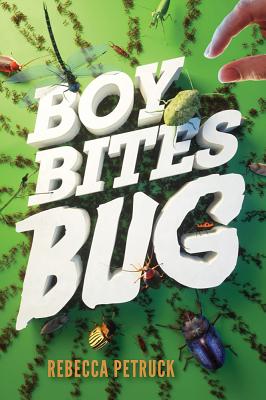Boy Bites Bug - Rebecca Petruck
