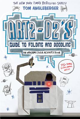Art2-D2's Guide to Folding and Doodling (an Origami Yoda Activity Book) - Tom Angleberger